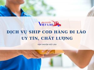 dich-vu-ship-cod-hang-di-lao-uy-tin-chat-luong-vanchuyenvietlao