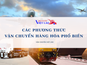 cac-phuong-thuc-van-chuyen-hang-hoa-pho-bien-vanchuyenvietlao